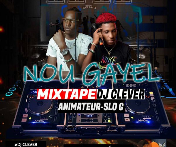 Haiti: DJ Clever et Slo-G reviennent en force avec leur nouvelle mixtape « Nou Gaye'l »